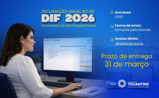 Governo do Tocantins prorroga prazo para entrega da DIF até 31 de março