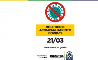 Boletim de acompanhamento | SES/TO | Covid-19 | 21/03