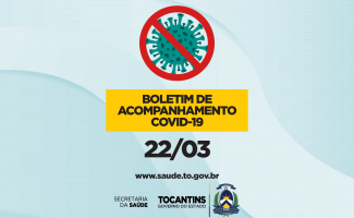 Boletim de acompanhamento | SES/TO | Covid-19 | 22/03