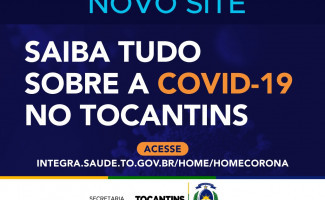 Governo do Tocantins conta com nova plataforma de informações Covid-19