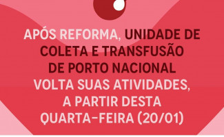 Após reforma, Unidade de Coleta e Transfusão de Porto Nacional volta suas atividades nesta quarta-feira (20/01)